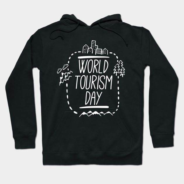 World Tourism Day Travel Cities & Mountains In Vacations Hoodie by mangobanana